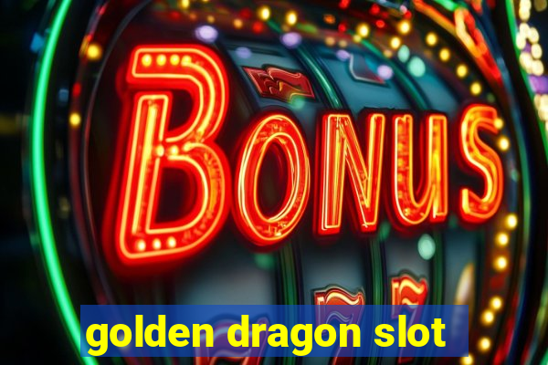 golden dragon slot