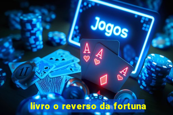 livro o reverso da fortuna