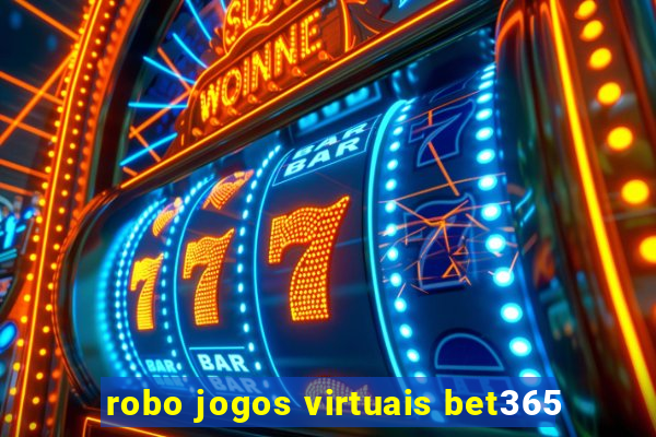 robo jogos virtuais bet365