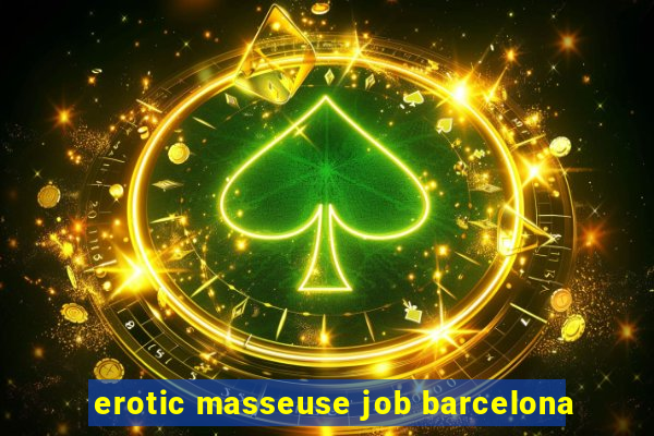 erotic masseuse job barcelona