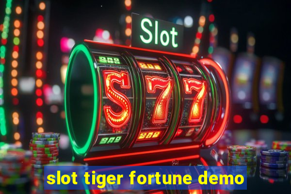 slot tiger fortune demo