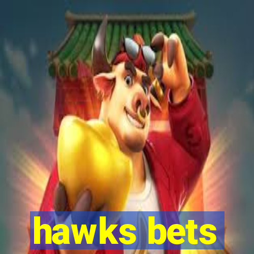 hawks bets