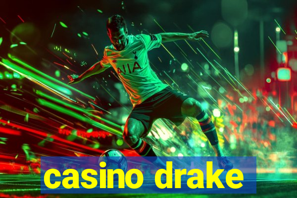 casino drake