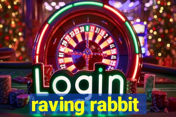 raving rabbit