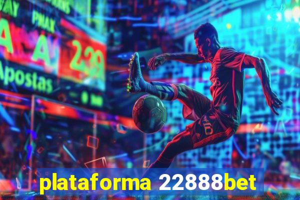 plataforma 22888bet