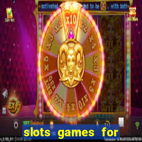 slots games for free fun