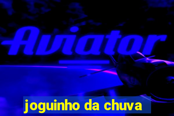 joguinho da chuva