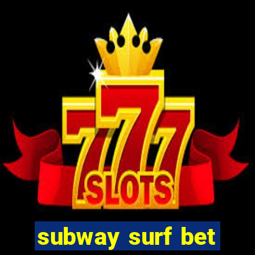 subway surf bet