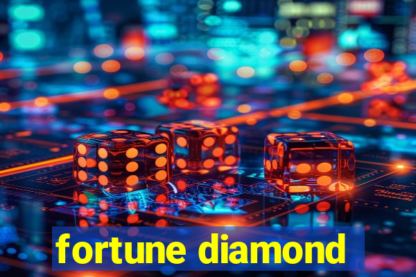 fortune diamond