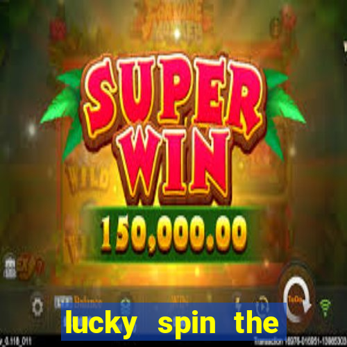 lucky spin the wheel 999