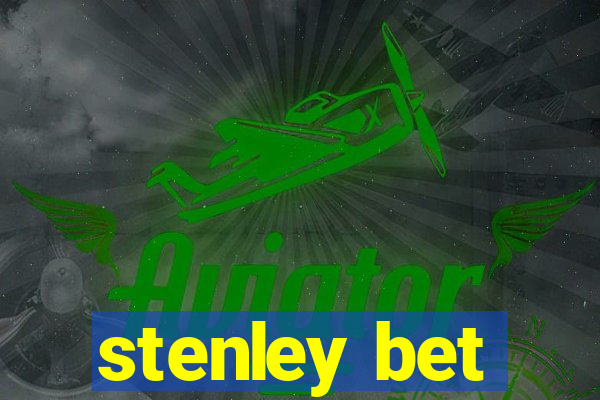 stenley bet