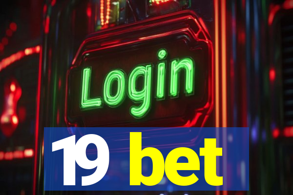 19 bet