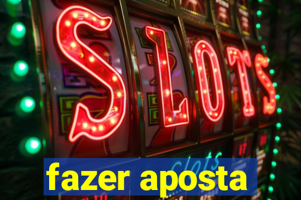 fazer aposta