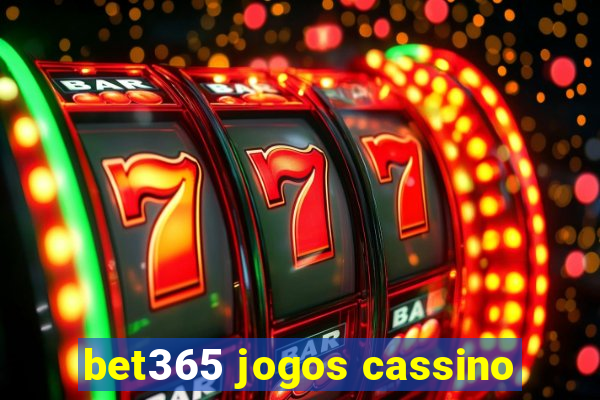 bet365 jogos cassino