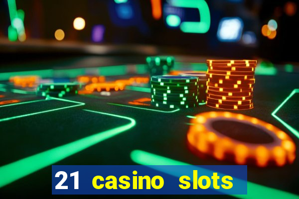 21 casino slots promo code