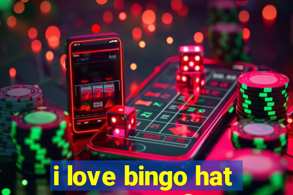 i love bingo hat