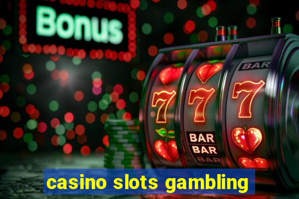 casino slots gambling