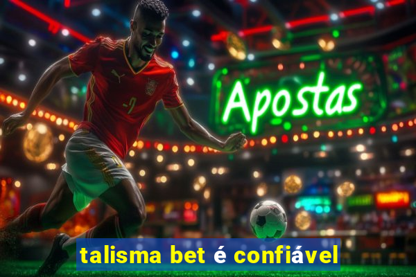 talisma bet é confiável