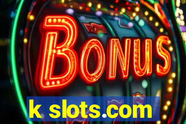 k slots.com