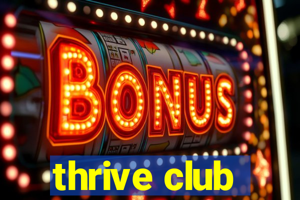 thrive club