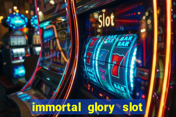 immortal glory slot free play