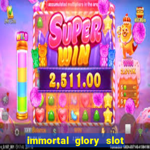 immortal glory slot free play