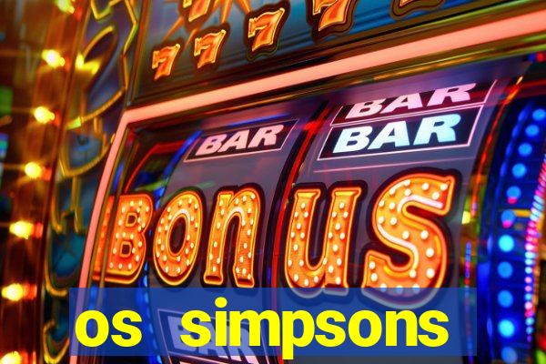 os simpsons assistir online dublado