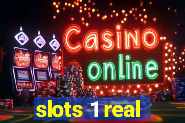 slots 1 real