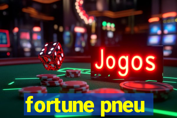 fortune pneu