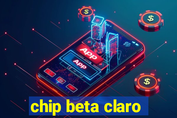 chip beta claro