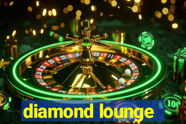 diamond lounge