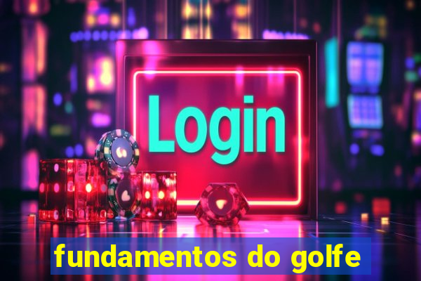 fundamentos do golfe