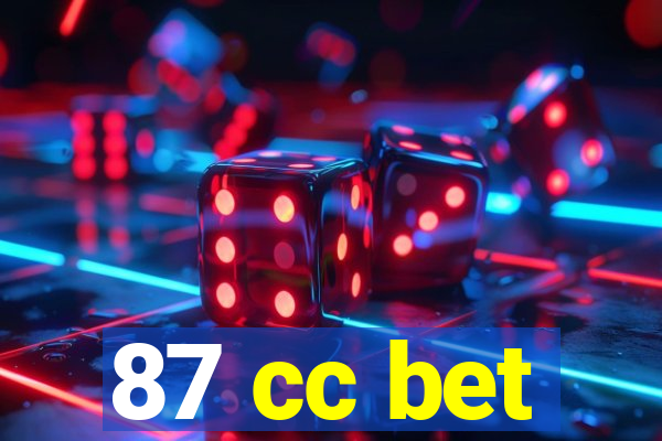 87 cc bet