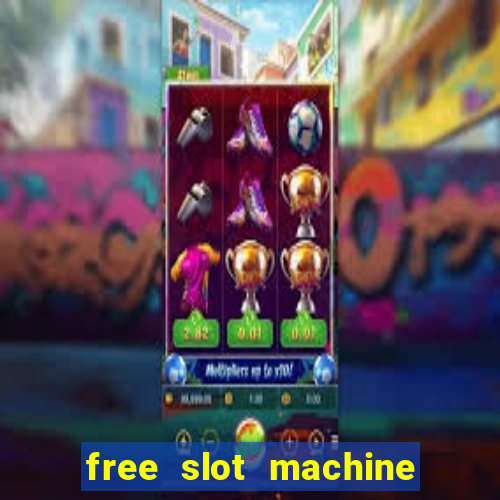 free slot machine casino games