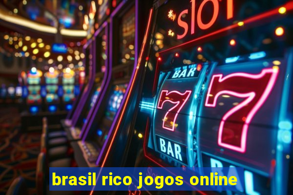 brasil rico jogos online