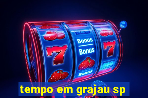 tempo em grajau sp