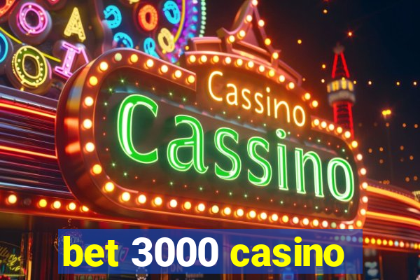 bet 3000 casino