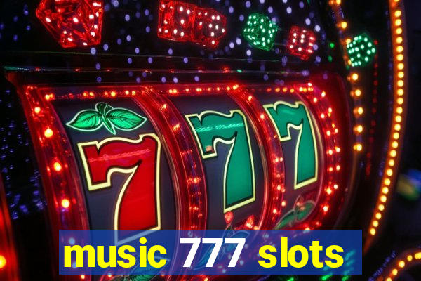 music 777 slots