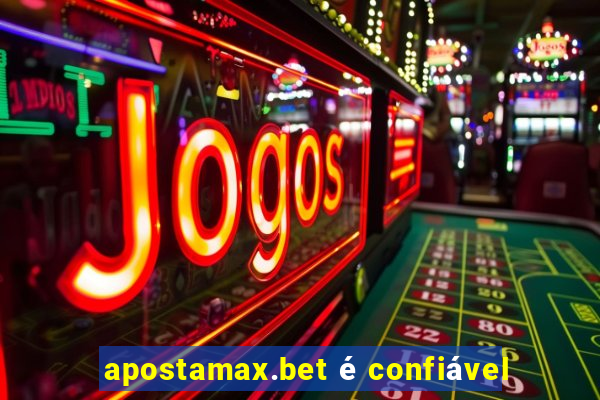 apostamax.bet é confiável