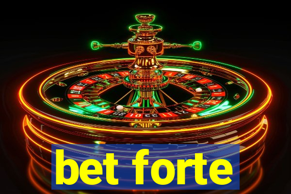 bet forte