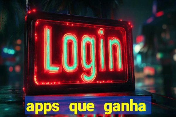 apps que ganha dinheiro jogando