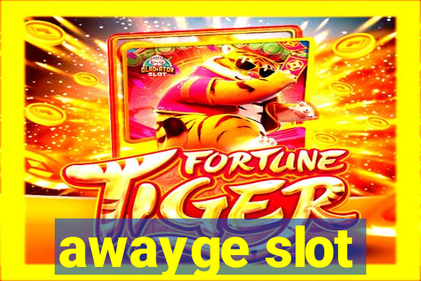 awayge slot