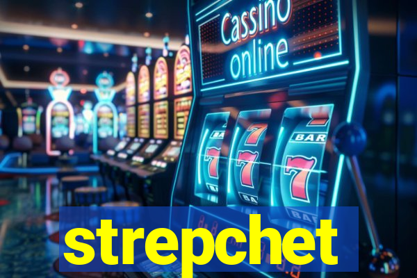 strepchet