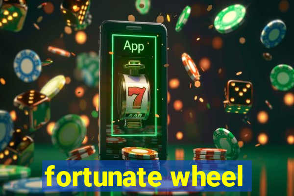 fortunate wheel