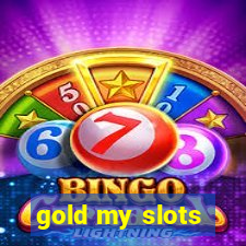 gold my slots