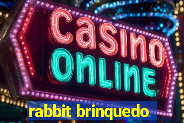 rabbit brinquedo