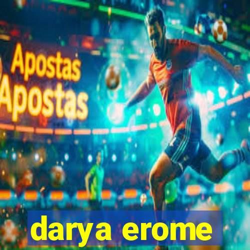 darya erome