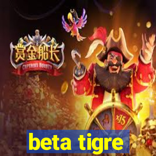 beta tigre