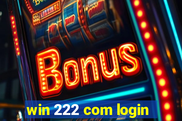 win 222 com login