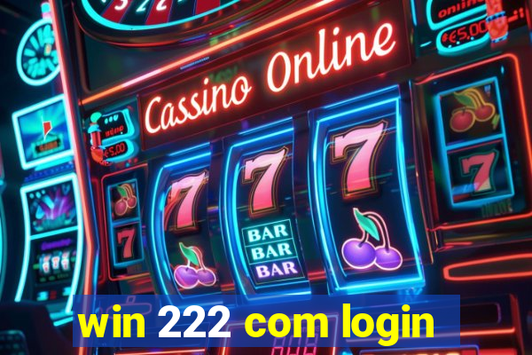 win 222 com login